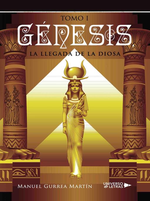 Title details for Génesis, la llegada de la Diosa I by Manuel Gurrea Martín - Available